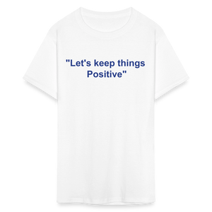 Unisex Classic  Custom Positive T Shirt - white