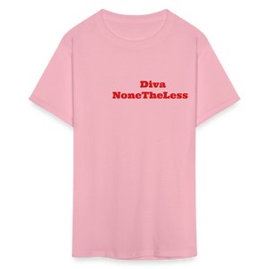 Women's Custom Diva NoneTheLess T Shirt - pink