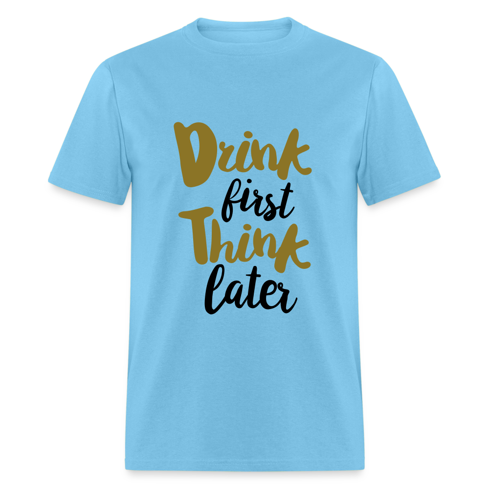 Unisex Classic Drink Now T Shirt - aquatic blue