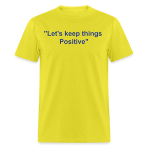 Unisex Classic  Custom Positive T Shirt - yellow