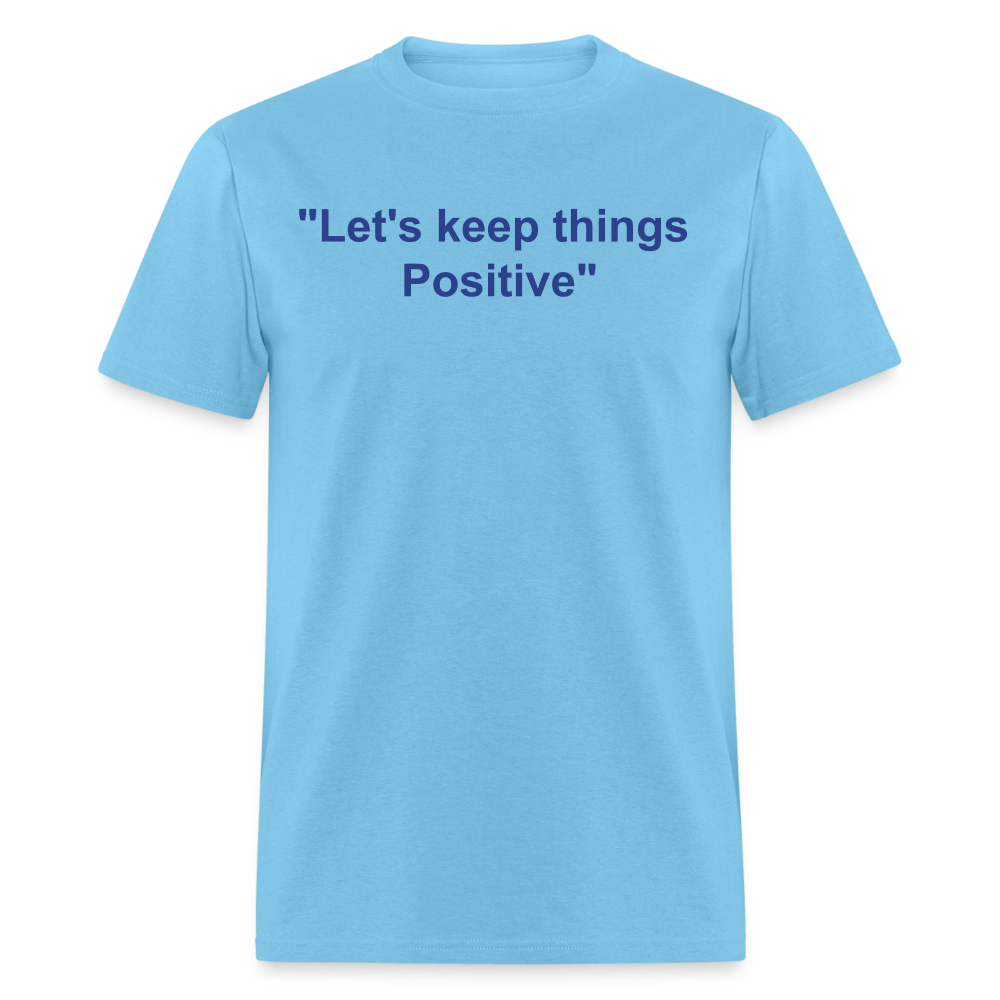 Unisex Classic  Custom Positive T Shirt - aquatic blue