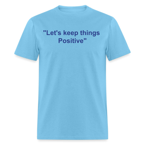 Unisex Classic  Custom Positive T Shirt - aquatic blue