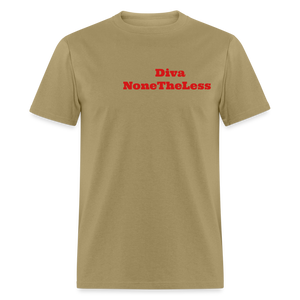 Women's Custom Diva NoneTheLess T Shirt - khaki