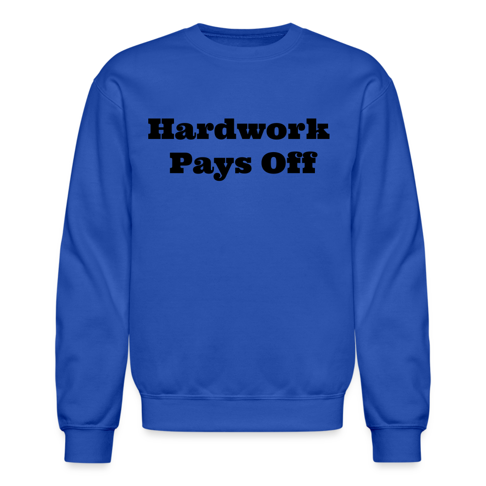 Unisex Crewneck Hardwork Print  Sweatshirt - royal blue