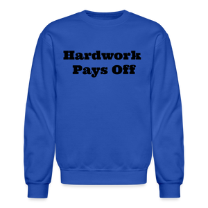 Unisex Crewneck Hardwork Print  Sweatshirt - royal blue