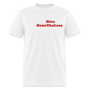 Women's Custom Diva NoneTheLess T Shirt - white