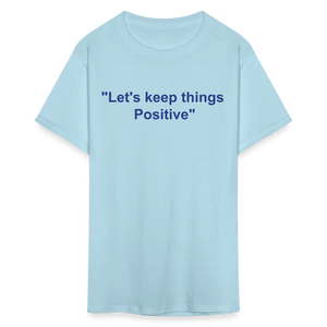 Unisex Classic  Custom Positive T Shirt - powder blue