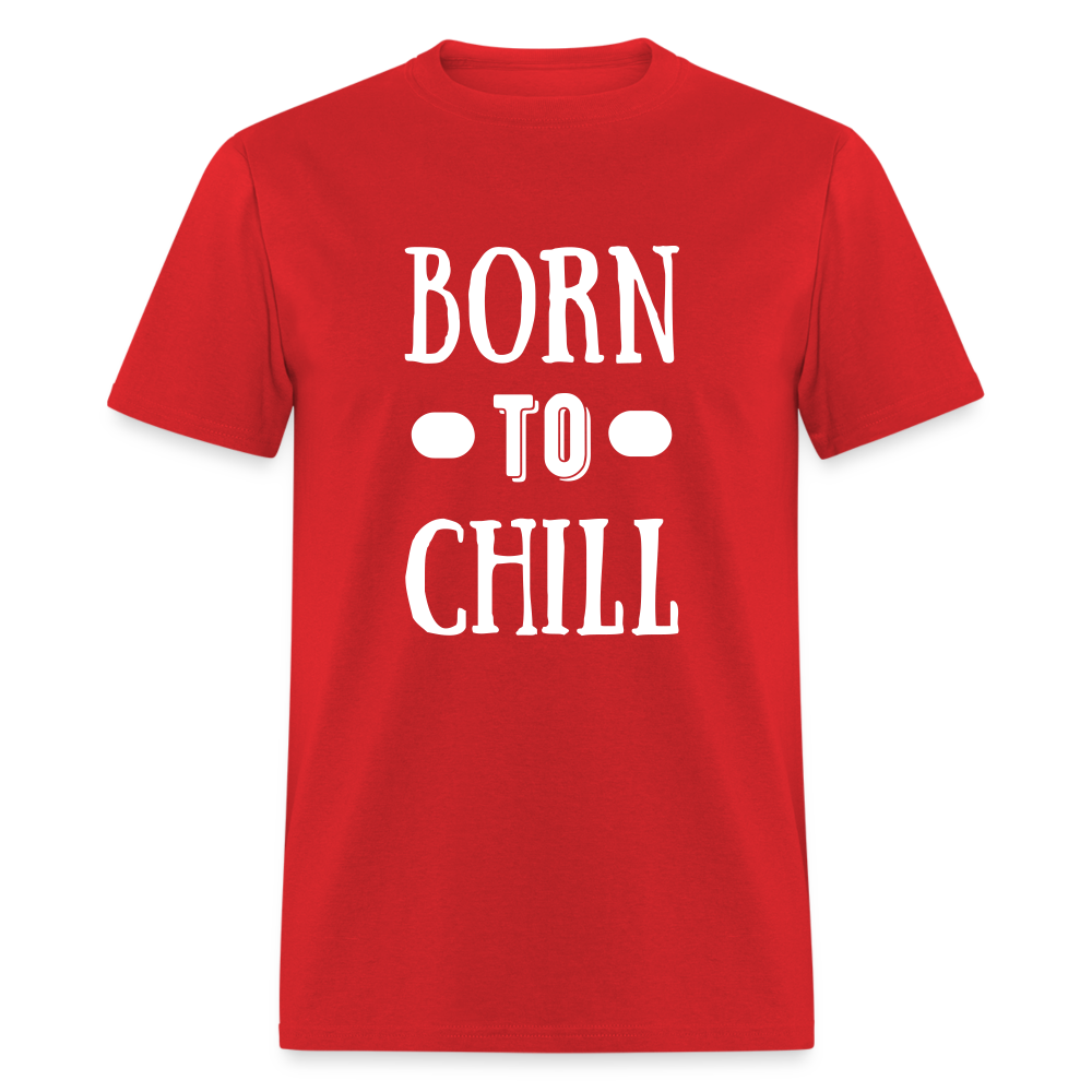 Unisex Born to Chill Print T Shirt - red