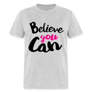 Adult Unisex  Believe You Can Print T Shirt - heather gray