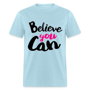 Adult Unisex  Believe You Can Print T Shirt - powder blue