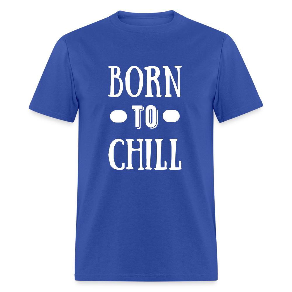 Unisex Born to Chill Print T Shirt - royal blue