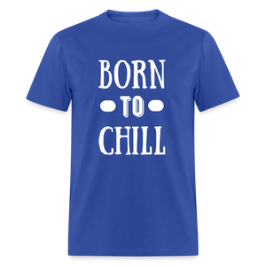 Unisex Born to Chill Print T Shirt - royal blue