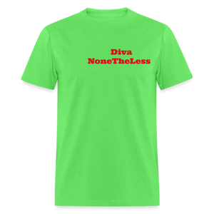 Women's Custom Diva NoneTheLess T Shirt - kiwi