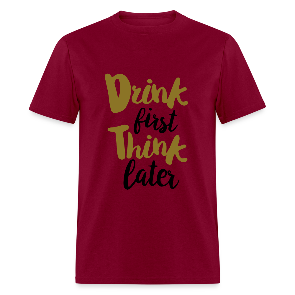 Unisex Classic Drink Now T Shirt - burgundy