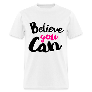 Adult Unisex  Believe You Can Print T Shirt - white