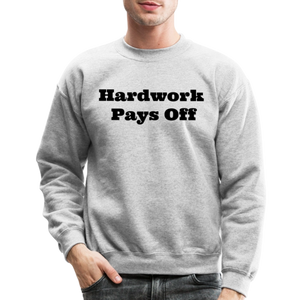 Unisex Crewneck Hardwork Print  Sweatshirt - heather gray