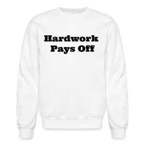 Unisex Crewneck Hardwork Print  Sweatshirt - white