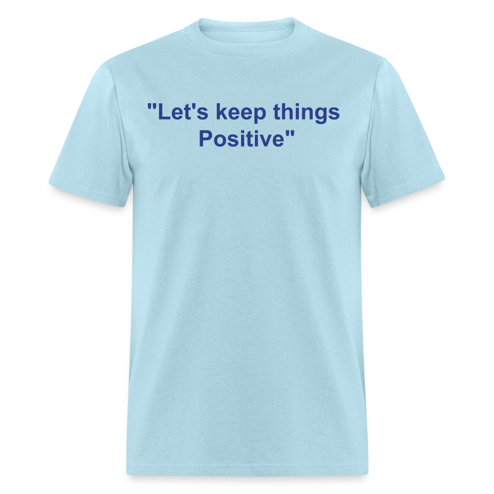 Unisex Classic  Custom Positive T Shirt - powder blue