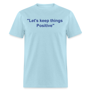 Unisex Classic  Custom Positive T Shirt - powder blue