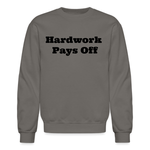 Unisex Crewneck Hardwork Print  Sweatshirt - asphalt gray