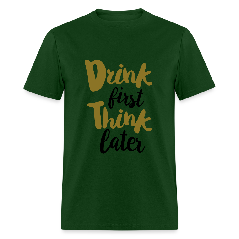 Unisex Classic Drink Now T Shirt - forest green