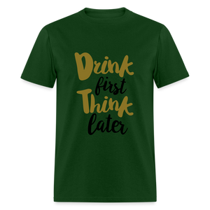 Unisex Classic Drink Now T Shirt - forest green