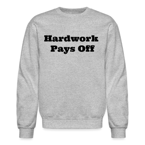 Unisex Crewneck Hardwork Print  Sweatshirt - heather gray