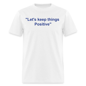 Unisex Classic  Custom Positive T Shirt - white