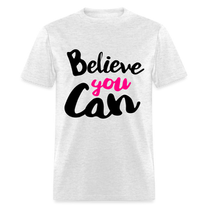 Adult Unisex  Believe You Can Print T Shirt - light heather gray