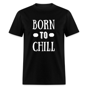 Unisex Born to Chill Print T Shirt - black