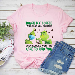 Women's Don't Touch My Coffee Print T Shirt - Shirtafied